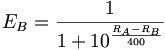 E_B = \frac 1 {1 + 10^{\frac{R_A - R_B}{400}}}
